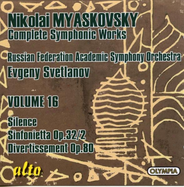 Myaskovsky: Silence Op. 9, Sinfonietta In B Minor Op. 21 No. 2, Divertissement Op. 80