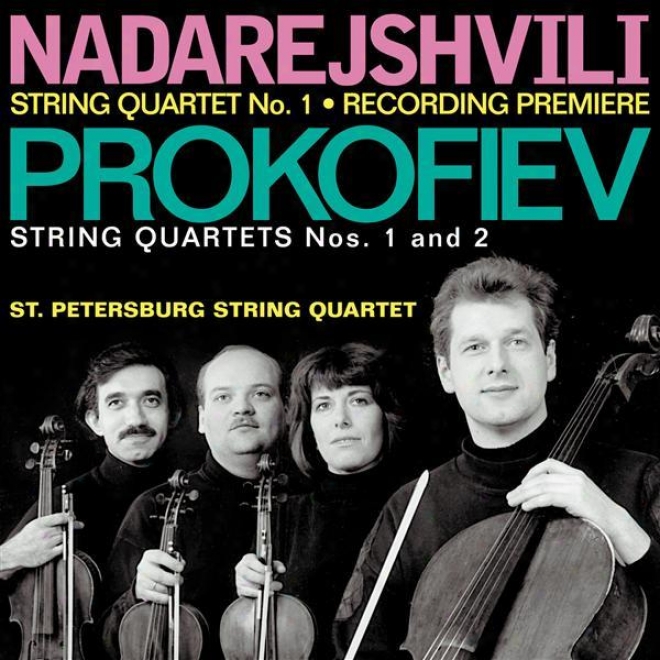 Nadarejshvili, Z.: String Quartet No. 1 / Prokofiev, S.: Ribbon Quartets Nos. 1 And 2 (st. Petersburg String Quartet)