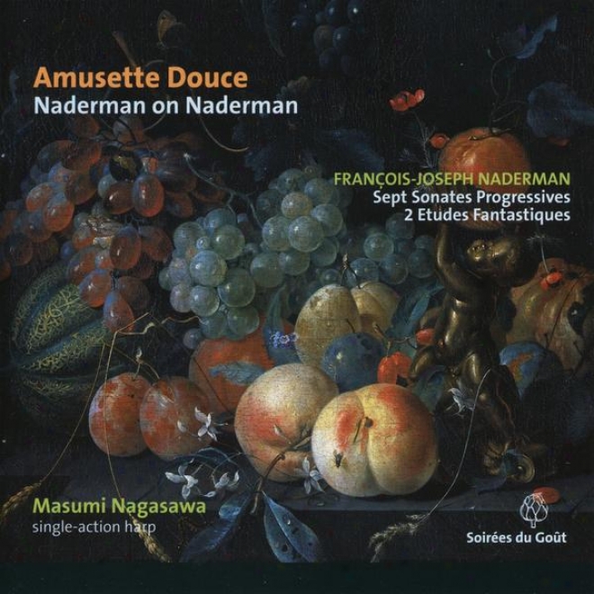 Naderman: Amusette Douce, Seppt Sonates Progressives Et 2 Etudes Fantastiques