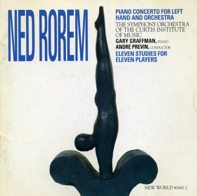 Ned Rorem: Piano Concerto For Left Hand And Orchestra, Eleven Studies For Eleven Players