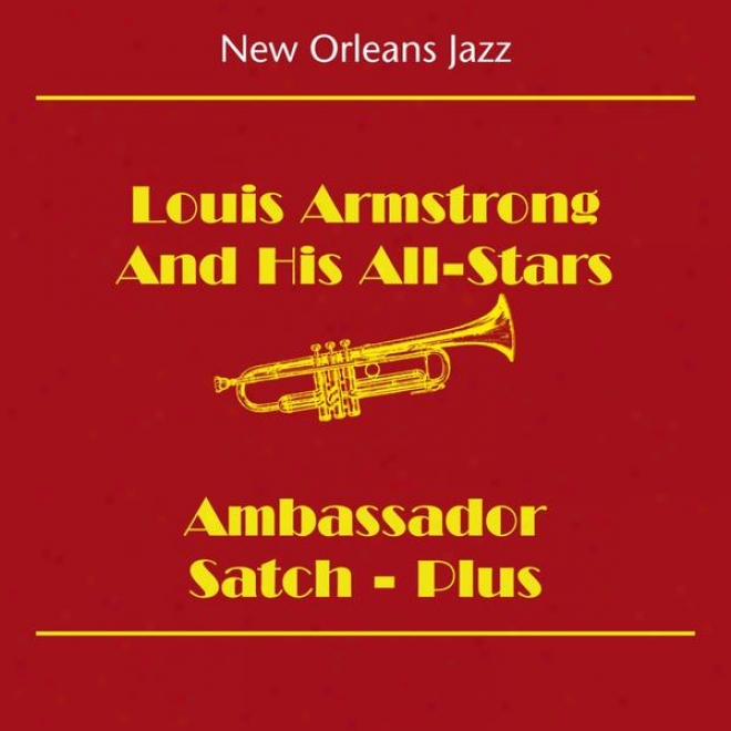 New Orleans Jazz & Dixieland Jazz (louis Armstronh And His All-stars - Minister Satch - Plus)