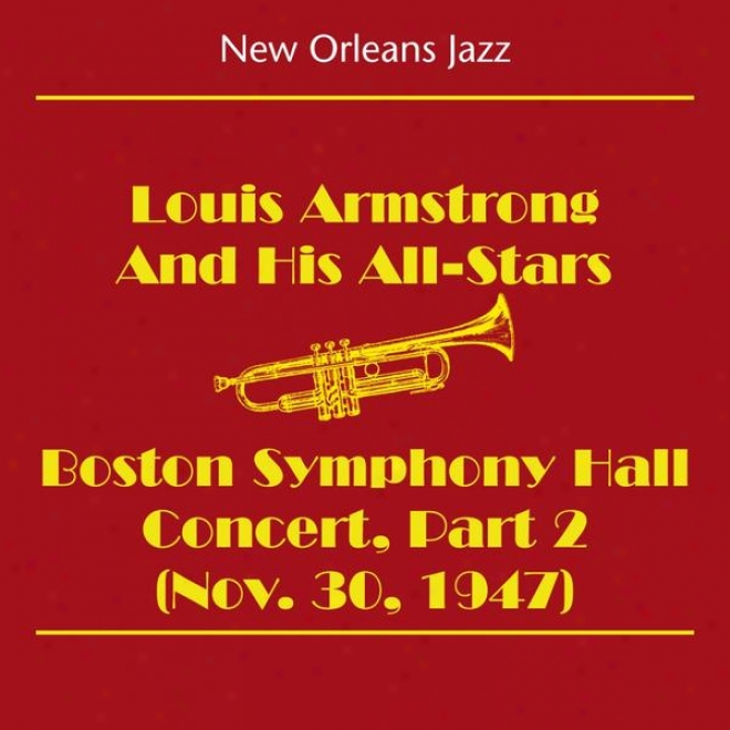 New Orleans Jazz & Dixieland Jazz (louis Armstrong And His All-stars - Boston Symphony Hall Concert Part 2 (nov. 30, 1947))
