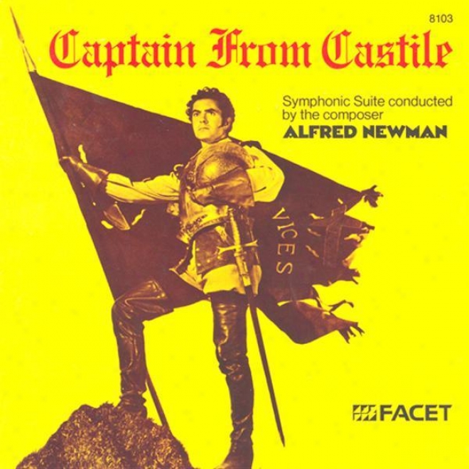 Newman, A.: Captain From Castile (20th Century Fox Studio Orchestra, Newman)