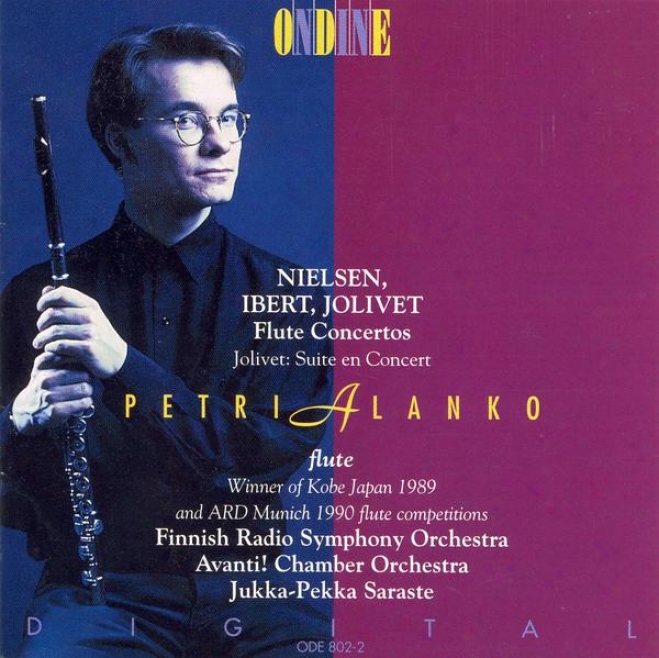 Nielsen, C.: Flute Concerto / Ibert, J.: Flute Cooncerto / Jolivet, A.: Flute Concerto / Suite En Concert (alanko)