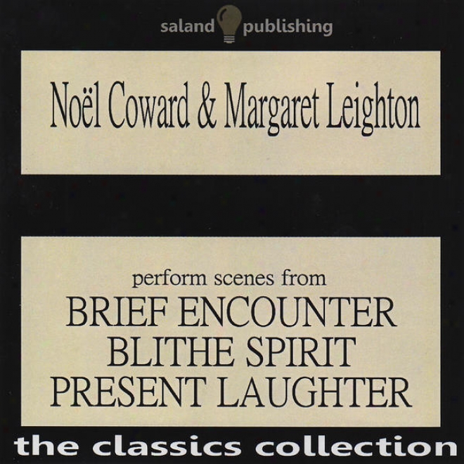 Nol Coward & Margaret Leighton Perform Scenes Fro mBrief Encounter, Blithe Spirit & Present Laughter