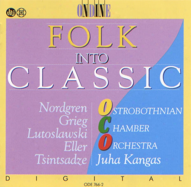 Nordgren, P.h.: Pelimannimuotokuvia / Eller, H.: 5 Pieces / Grieg, E.: 2 Nordic Melodies  (folk Into Classic) (kangas)