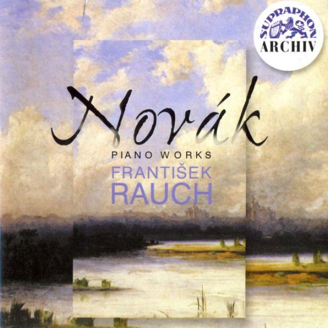 Novak : Piano Works / Sonatinas 1 - 6, Bagatelles, Op. 6, My May, Op. 20, Pan, Sonata Eroica