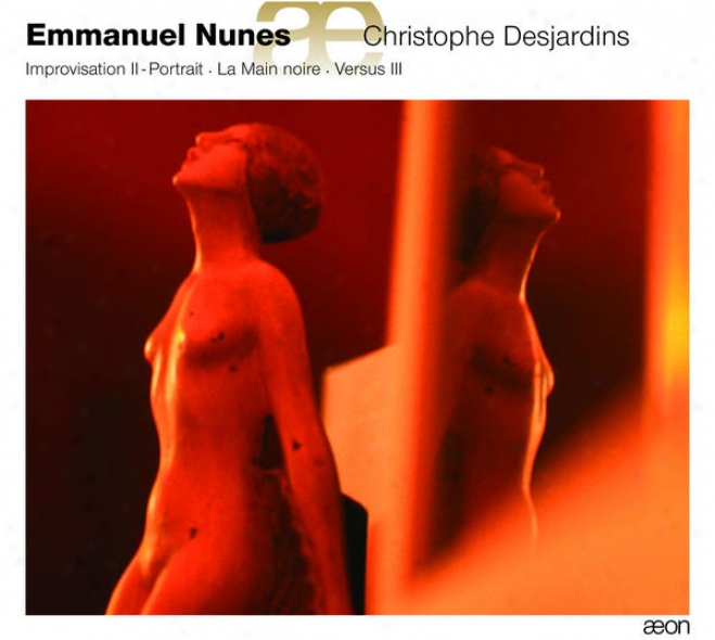 Nunes: Oeuvres Pour Alto : La Main Noire - Improvisation Ii - Portrait - Versus Iii
