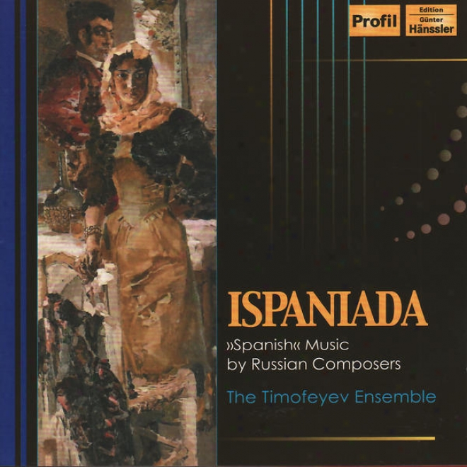 Obiedov, Y.: Songs And Dances Of Latin America / Gubaidulina, S.: Serenade / Pettoletti, P.: Cachucha (timofeyev Ensemble)