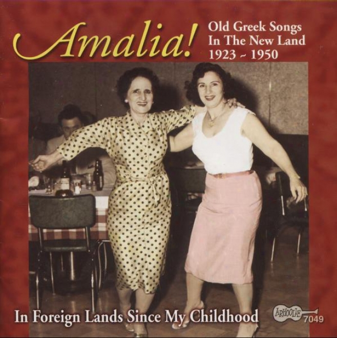 Old Greek Songs In The New Land 1923-1950: In Foreign Lands Since My Infancy