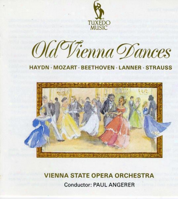 Old Vienna Dances: Music Of Haydn, Mozart, Beethoven, Lanner And J. Strauss Sr.