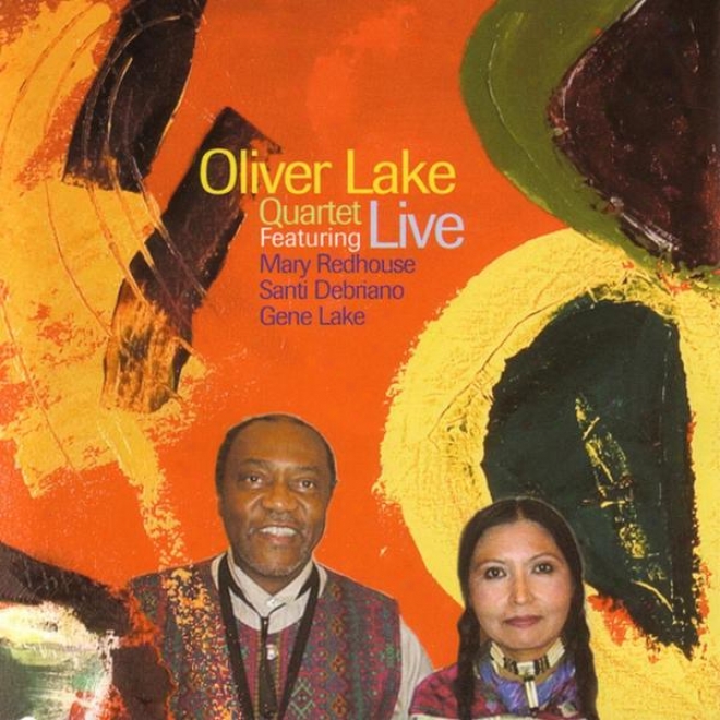 Oliver Lake Quartet - Live Featuring Mary Redhouse, Santi Debeiano, Gene Lake