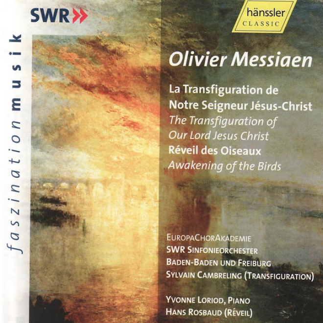 Olivier Messiaen: Rveil Des Oiseaux & La Transformation De Notre Seigneur Jsus-christ