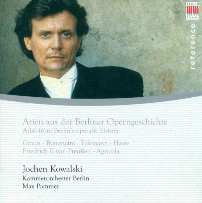Opera Arias (counter-tenir): Kowalski, Jochen - Graun, C.h. / Bononcini, G. / Telemann, G.p. / Hasse, A. H. / Preussen, F. Ii Von