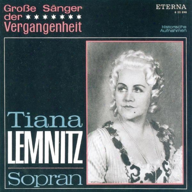Opera Arias (soprano): Lemnitz, Tiana - Gluck, C.w. / Mozart, W.a. / Weber, C.m. Von / Tchaikovsky, P.i. / Wagner, R. / Strauss, R