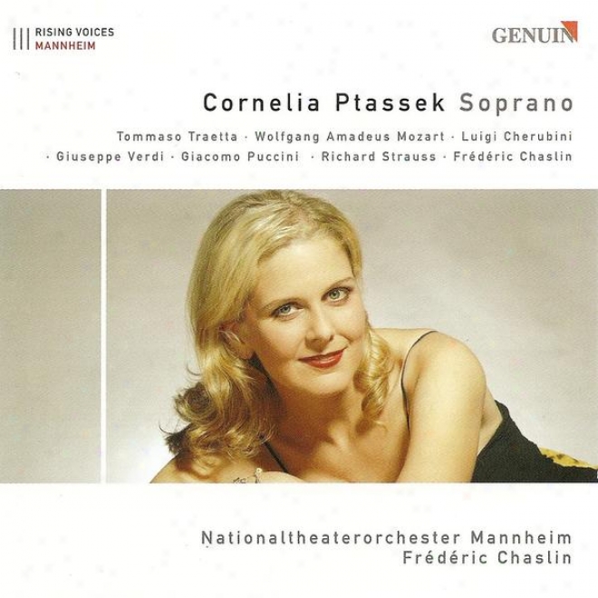 Opera Arias (soprano): Ptassek, Cornelia - Traetta, T. / Mozart, W.a. / Cheribini, L. / Verdi, G. / Puccini, G. / Strauss, R. / Ch