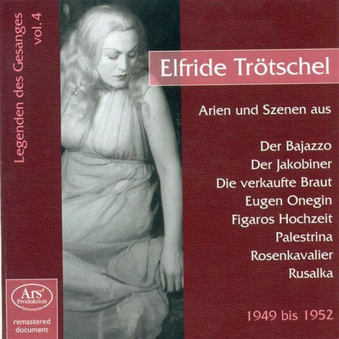 Opera Arias (soprano): Trotschel, Elfriede - Mozarg, W.a. / Smetana, B. / Dvorak, A. / Tchaikovsky, P.i. (legendary Singers, Vol.