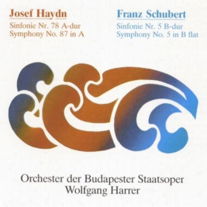 Orcbestra Of The Budapest Opera: Jose Haydn - Symphony No. 87 In A, H1:87 / Franz Schubert - Symphony No. 5 In B Flat, D.485