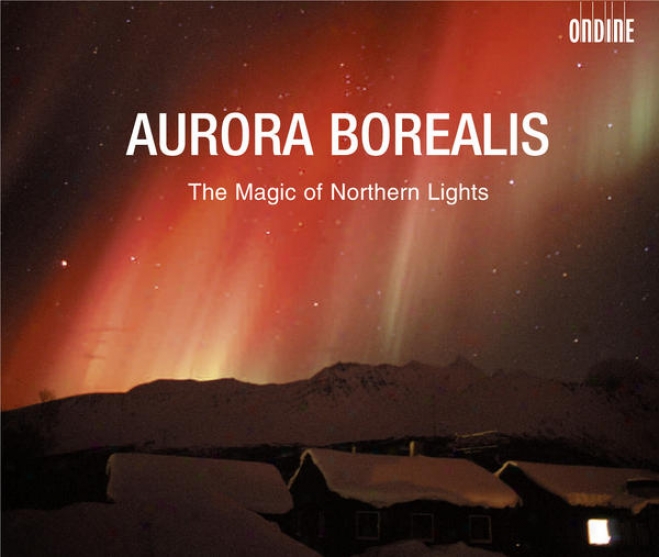Orchestral Music (nordic): Rautavaara, E. / Pingoud, E. / Nordgren, P.h. / Sallinen, A. (aurora Borealis - The Magic Of Northern L