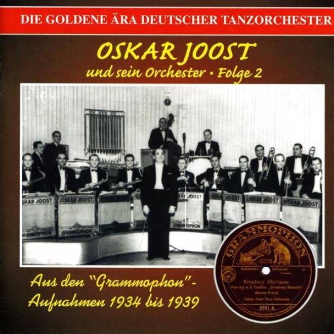 Oskar Joost Orchestra: Golden Era Of The German Dance Orchestra (1934-1939)