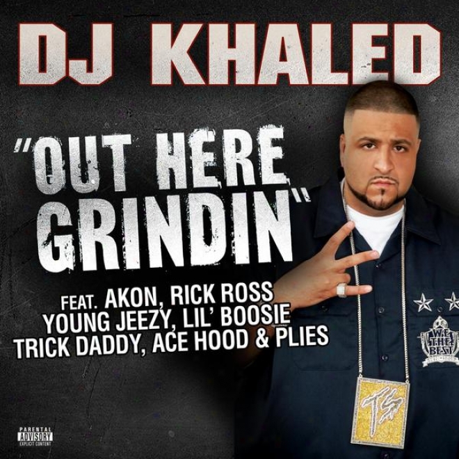 Ouf Here Grindin' Feat. Akon, Lil Boosie, Plies, Particle Hood, Triick Daddy, Rick Ross