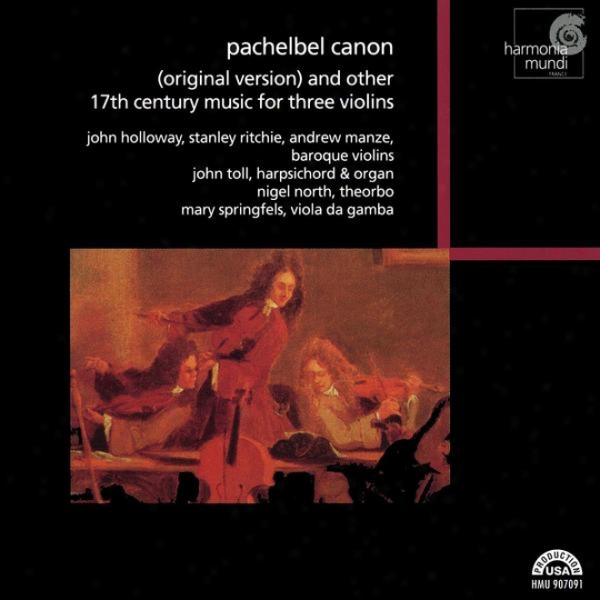 Pachelbel Canon (original Version) And Other 17th Centenary Music For Three Vuolins