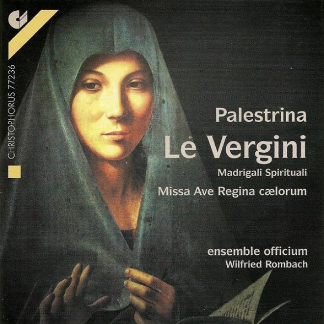 Palestrina, G.p.: Vergini (le) / Ave Regina Coelorum / Missa Ave Regina Coelorum (officium Ensemble, Rombach)