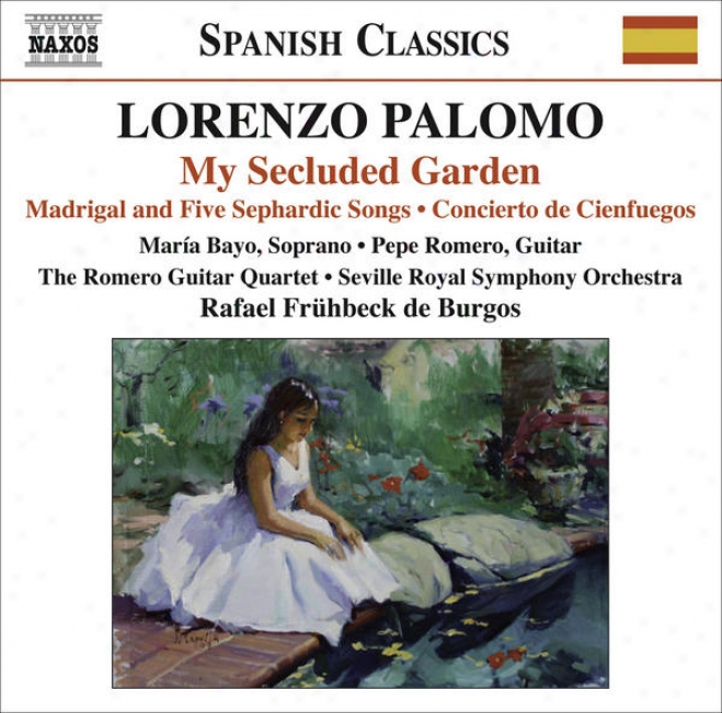 Palomo, L.: My Secluded Garden / Madrigal And 5 Sephardkc Songs / Concierto De Cienfuefos (bayo, P. Romero, Romero Guitar Quartet,