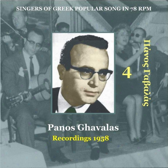 Panos Gavalas [ghavalas] Vol. 4 / Singers Of Greek Popular Lay In 78 Rpm / Recordings 1958