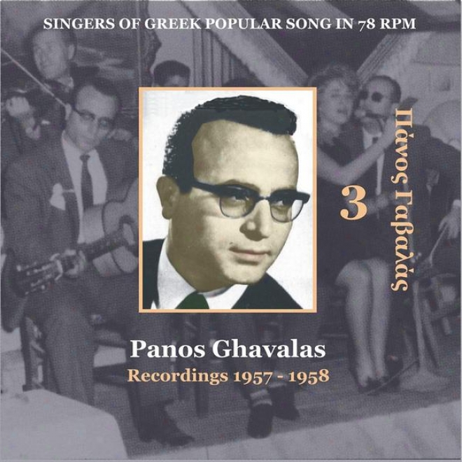 Panos Ghavalas Vol. 3 / Singers Of Greek Popular Snog In 78 Rpm / Recordings 1957-1958
