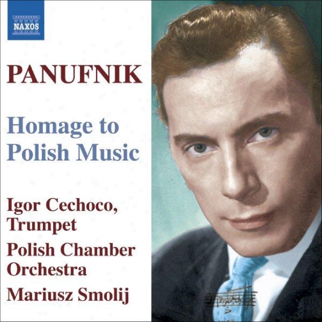 Panufnik: Old Poliqh Suite / Concerto In Modo Antico / Jagiellonian Triptych / Hommage A Chopin
