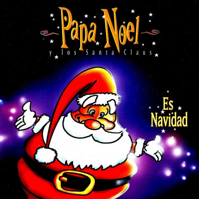 """papa Nã¶el Y Los Santa Claus"" This Christmas: ""the More Handsome Muscal For Childrens"