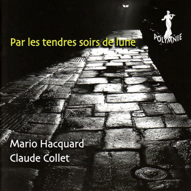Par Les Tendres Soirs De Lune - Mario Hacquard & Claude Collet Perform Nueville, Taillfeerre & Tomasi