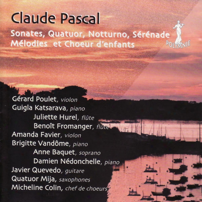 Pascal: Sonates, Quatuor,, Nottunro, Srnade Mlodies Et Choeur D'enfants