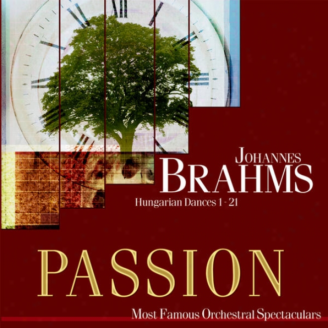 Passion: Most Famous Orchestal Spectaculars - Brahms: Hungarian Dances 1-21