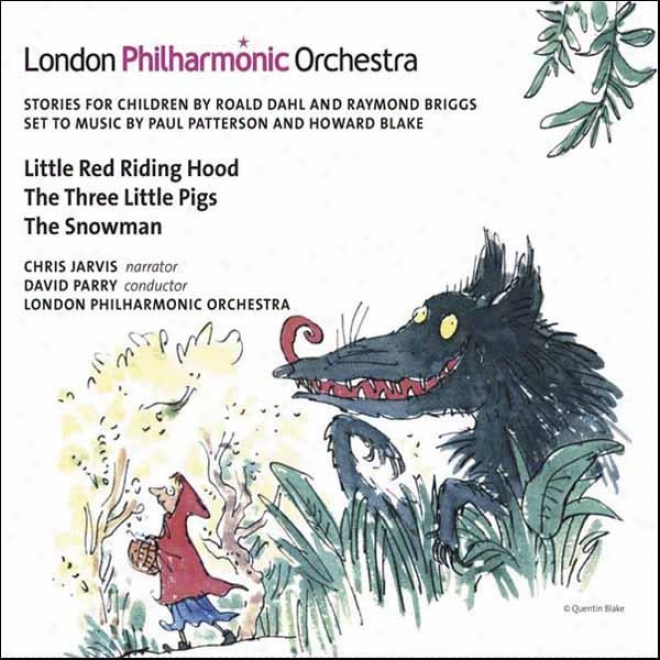 Patterson, P.: Small  Red Ridint Hood / The 3 Little Pigs / Blake, H.: The Snowman (jarvis, London Pnilharmonic, D. Parry)