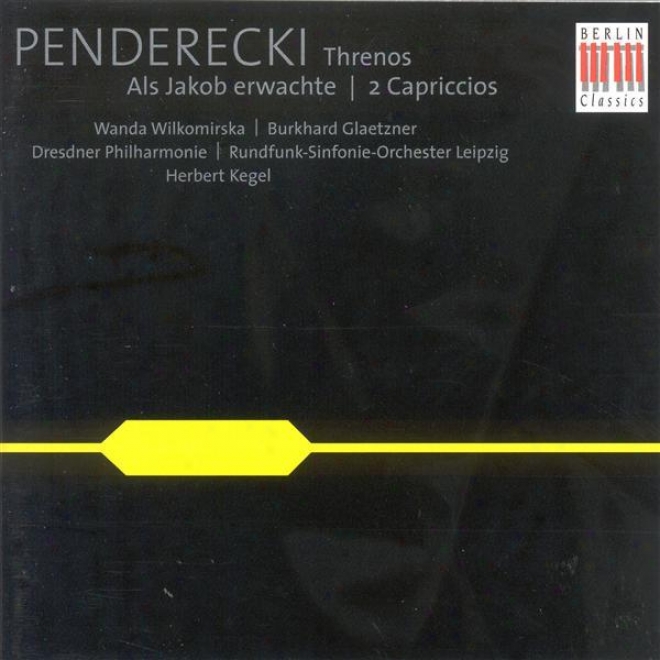 Penderecki, K.: Capriccio Fod Violin And Orchestra / Capriccio For Oboe And String Orchestra / The Awakenint Of Jacob / Threnody (