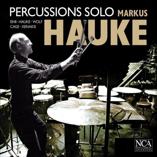 Percussionn Repetition: Hauke, Markus - Ishii, M. / Hauke, M. / Wolf, B. / Cage, J. / Xenakis, I.