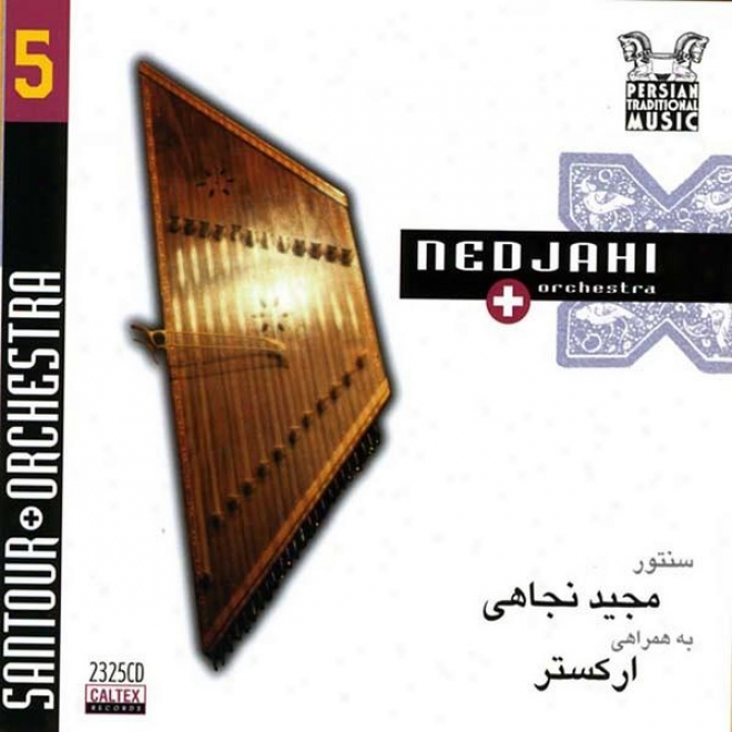 Persian Trditional Music, Vol 5 (inetrumental - Santur-dulcimer & Orchestra)