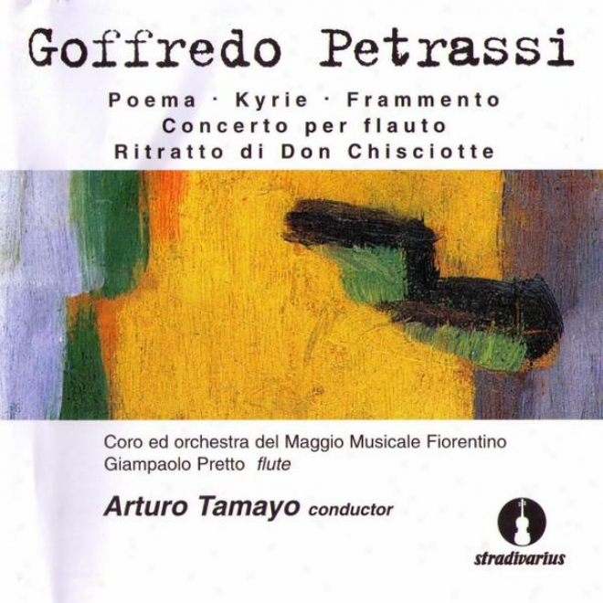 Petrassi: Poeema, Kyrie, Frammento. Concerto By Flauto, Ritratto Di Don Chisciotte