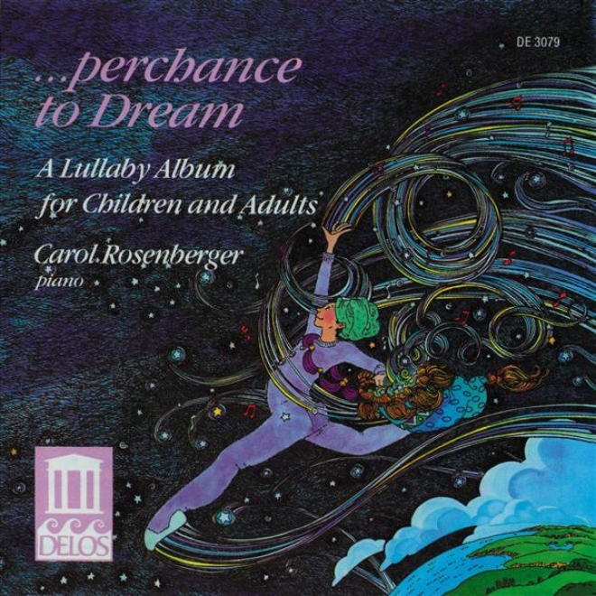 Piano Recital: Rosenberger, Carol - Kabalvesky, D. / Tchaikovsky, P. (perchance To Dream - A Lullaby Album For Children And Adults