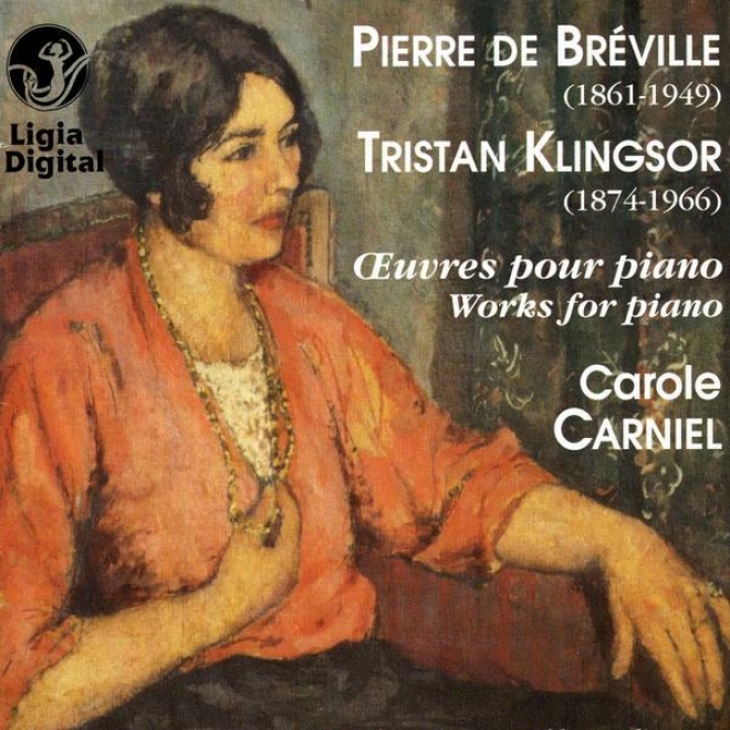 Pierre De Breville,tristan Klingsor, Oeuvres Pour Piano, Woris For Piano, First World Recorcingx