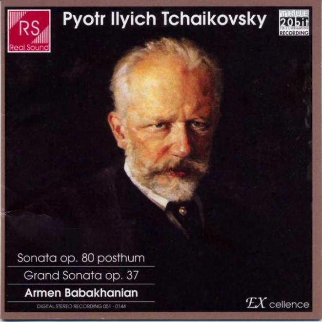 Piotr Ilyich Tchaikovsky : Piano Sonaya In C Distressing Minor Op.80, Grand Sonata In G Major Op.37