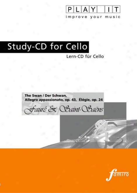 Play It - Study-cd For Cello: Gariel Faur & Camille Saint-sans, Der Schwan; Allegro Appassionato; Élgie