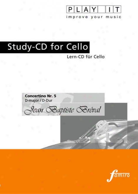 Play It - Study-cd For Cello: Jean Baptiste Brval, Concertino Nr. 5, D Major / D-dur