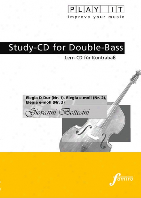 Play It - Study-cd For Double-bass: Giovanni Bottesini, Elegia D-dur (nr. 1), Elegia E-moll (nr. 2), Elegia E-moll (nr. 3)