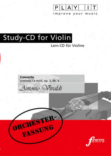 Play It - Study-cd For Violin: Antonio Vivaldi, Violin - Concerto, A Inferior / A-moll, Op. 3, Nr. 6