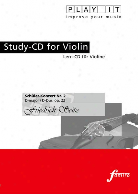 Play It - Study-cd For Violin: Friedrich Seitz, Schã¼ler-konzert Nr. 2, D Major / D-dur, Op. 22