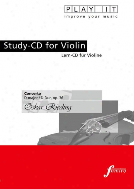 Play It - Study-cd For Violin: Oskar Rieding, Concerto, D Major / D-dur, Op. 36