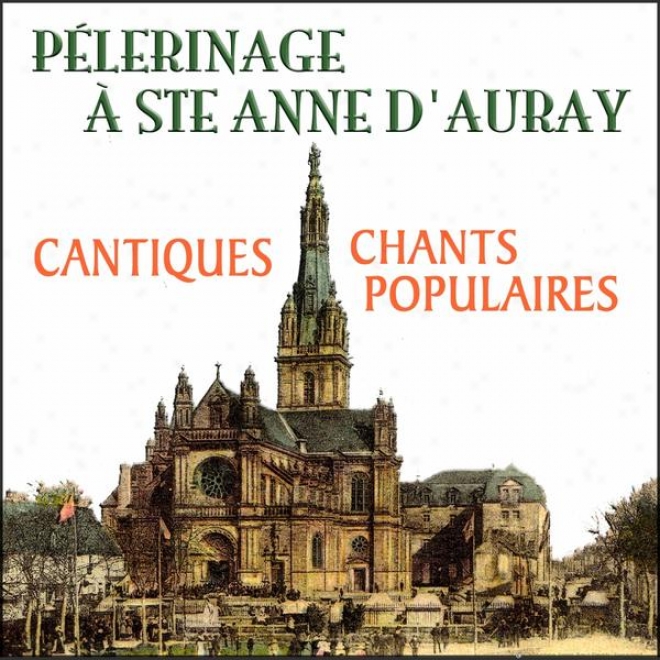 Pã¸lerinage Ã  Ste-anne D'auray  (cantiques & Chants Populaires De Bretagne Breizh)